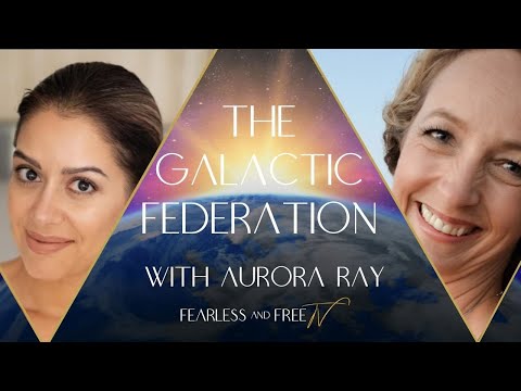 The Galactic Federation with Aurora Ray