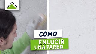 Cómo enlucir una pared | LEROY MERLIN