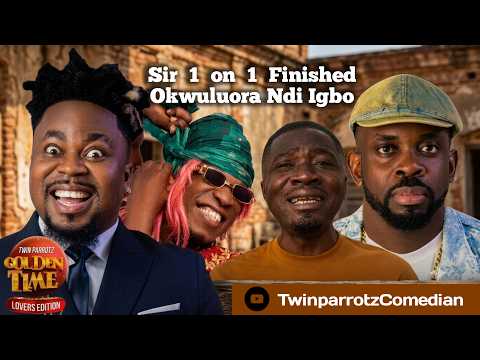 SIR ONE ON ONE COMEDIAN|TWINPARROTZ COMEDIAN | MACHINE PARERE|OKWORUORA NDI IGBO WAS ROASTED IN AWKA