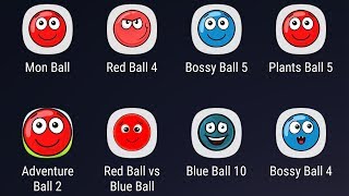 Mon Ball,Bossy Ball 5,Plants Ball,Adventure Ball 2,Red Ball,Blue Ball 10,Bossy Ball 4,Red Ball 4