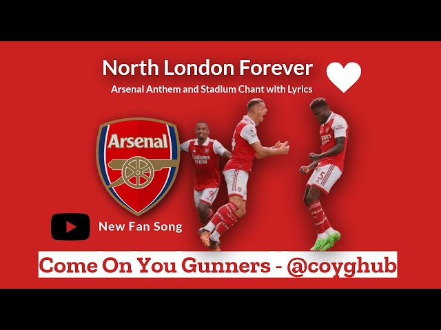 North London Forever Arsenal Anthem Song Chant with Lyrics (2023) class=