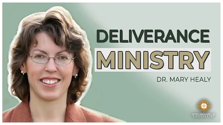 Dr. Mary Healy | Deliverance Ministry: Letting the...