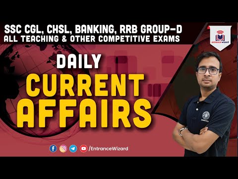 Daily Current Affairs#13 | All Teaching & other Competitive Exams | Entrance Wizard by Dinesh Singh