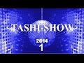 TASHI SHOW 2014   part 1