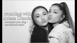 meeting Ariana Grande again on the Sweetener World Tour Cleveland