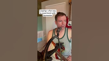 Looping harmonies