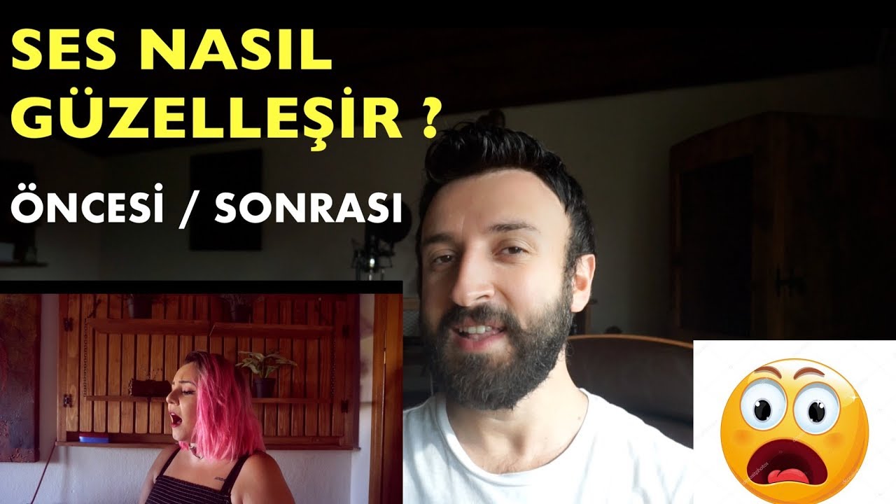 Ses Nasıl Güzelleşir ?  Öncesi / Sonrası
