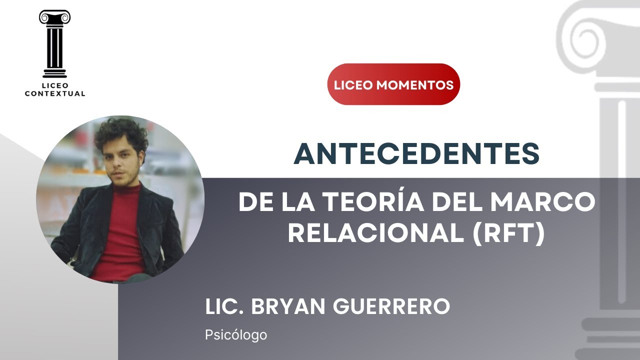 ANTECEDENTES DE LA TEORÍA DEL MARCO RELACIONAL - Psi. Bryan Guerrero