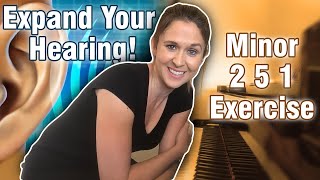 Expand Your Hearing! Minor 2 5 1 Exercise