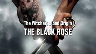 The Witcher: Blood Origin - The Black Rose | Lyrics