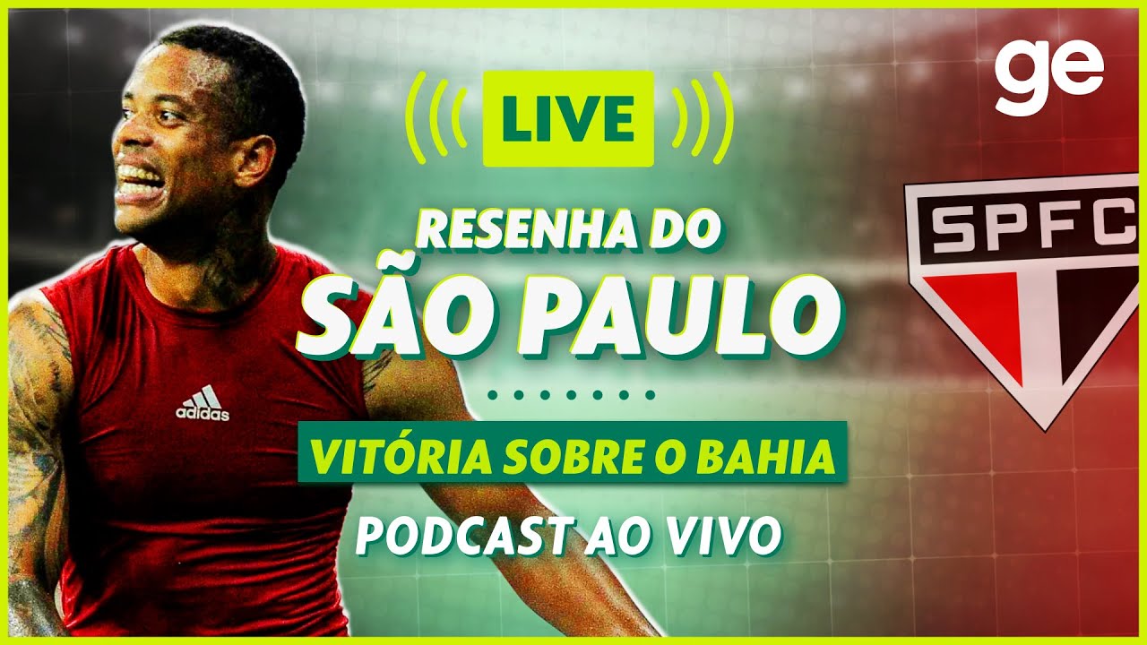 AO VIVO! GE SÃO PAULO ANALISA DUELO CONTRA O BAHIA PELO BRASILEIRÃO | #live | ge.globo