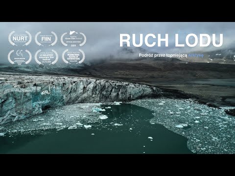 RUCH LODU | Film dokumentalny | Arktyka | Spitsbergen | Zmiany klimatu