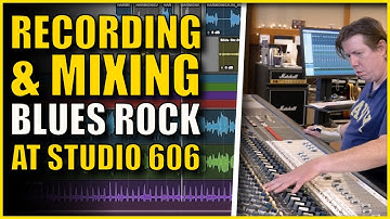 Recording & Mixing Blues Rock at Legendary Studio 606 with Darrell Thorp