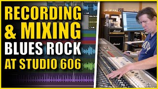 Recording & Mixing Blues Rock at Legendary Studio 606 with Darrell Thorp