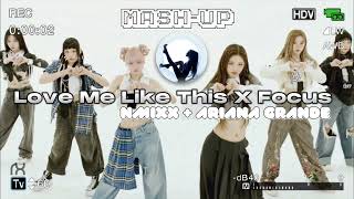 [Mash-Up] 'Love Me Like This X Focus' - Nmixx X Ariana Grande