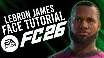 EA FC 26 | LEBRON JAMES | Pro Clubs & Career Mode Face Creation