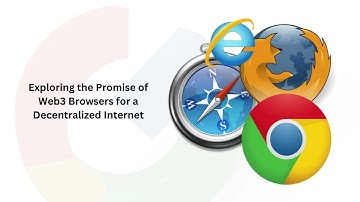 Exploring the Promise of Web3 Browsers for a Decentralized Internet