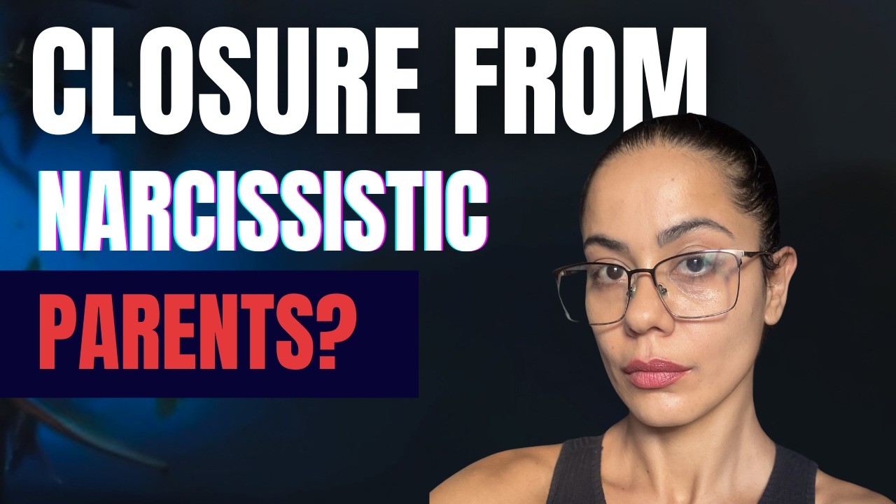 Closure From Narcissistic Parents?