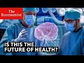 Is this the future of health? | The Economist