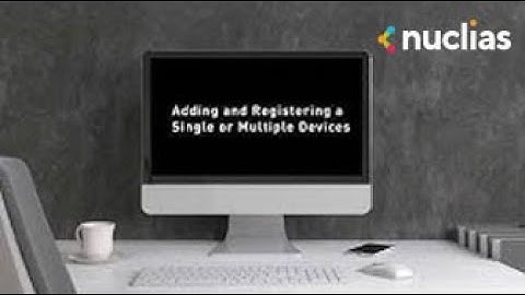 12. Nuclias Cloud Tutorial Video: How to Add and Register a Single or Multiple Devices