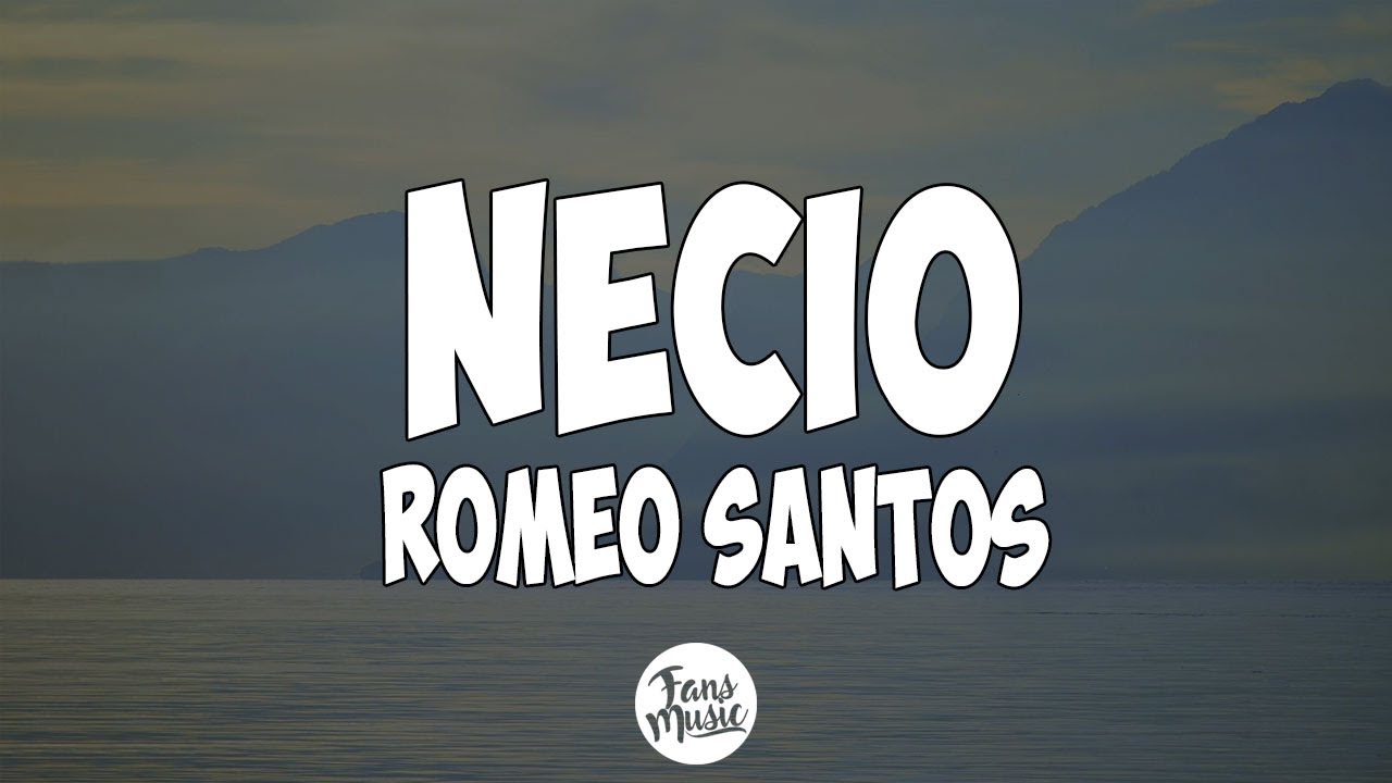 Necio - Romeo Santos (Letra/Lyrics) Necio - Romeo Santos (Letra/Lyrics)