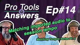 Pro Tools Answers #14 | Matching Tempo in Pro Tools (Part 2/3)