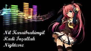 Hadi İnşallah - Nil Karaibrahimgil | Nightcore Versiyon