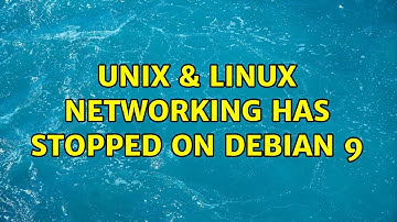 Unix & Linux: Networking has stopped on Debian 9 (2 Solutions!!)