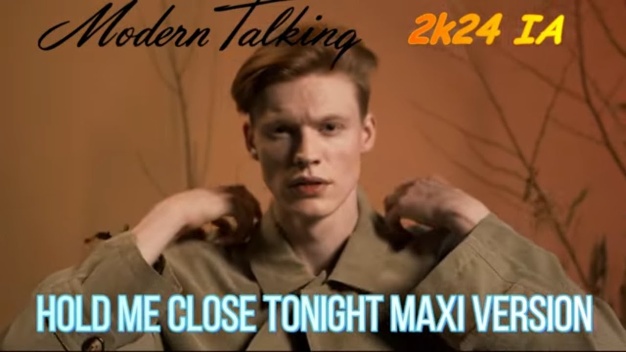 Modern Talking 2k24 IA Hold Me Close Tonight Maxi Version YouTube modern-talking-2k24-ia-hold-me-close-tonight-maxi-version-youtube