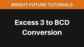 Excess 3 To BCD Conversion