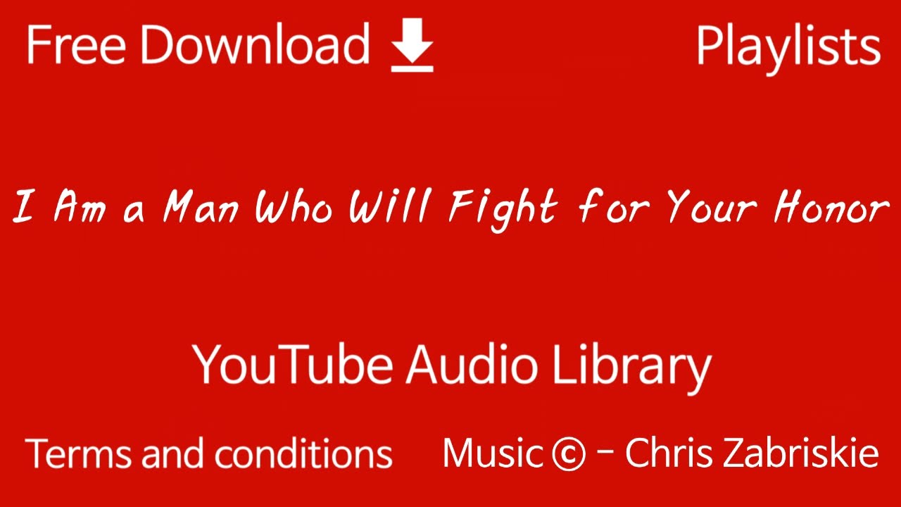I Am a Man Who Will Fight for Your Honor YouTube Audio Library YouTube