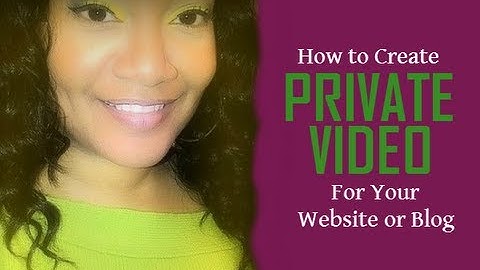 How to Add Private Video to Your Website or Blog
