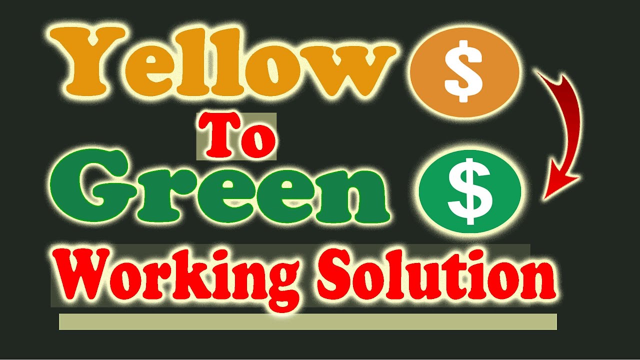 Yellow dollar sign To Green dollar working solution youtube