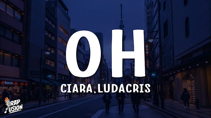 Ciara - Oh (Lyrics) Ft. Ludacris