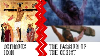 Orthodox Crucifixion vs. The Passion of the Christ | Fr. Barnabas