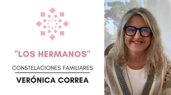 'LOS HERMANOS'  |  Constelaciones Familiares  |  V...