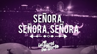 Video thumbnail of "Señora, Señora, Señora - Los Tigres del Norte"