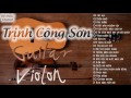 Hòa Tấu Guitar - Violin Trịnh Công Sơn | Tình Khúc Trịnh Công Sơn Tuyển Chọn Hay Nhất