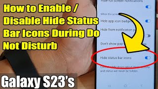 Galaxy S23's: How to Enable/Disable Hide Status Bar Icons During Do Not Disturb screenshot 1