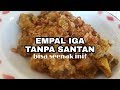 EMPAL IGA SIMPEL CEPAT ENAK