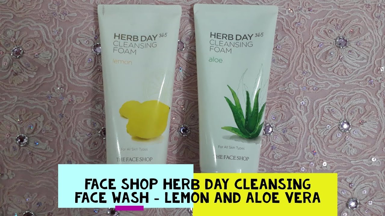 Face Shop 365 Herb Day Face wash review Lemon and Aloe Vera YouTube