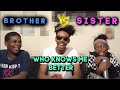 WHO KNOWS ME BETTER?! BROTHER VS SISTER