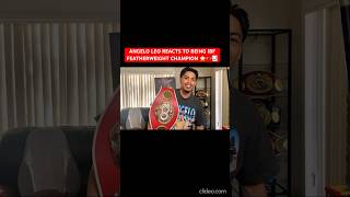 ANGELO LEO REACTS TO BEING IBF FEATHERWEIGHT CHAMPION ⭐️🥊📈