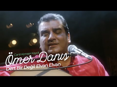 Ömer Danış Dert Bir Değil Elvan Elvan Niye Çattın Kaşlarını Canlı Konser Kaydı