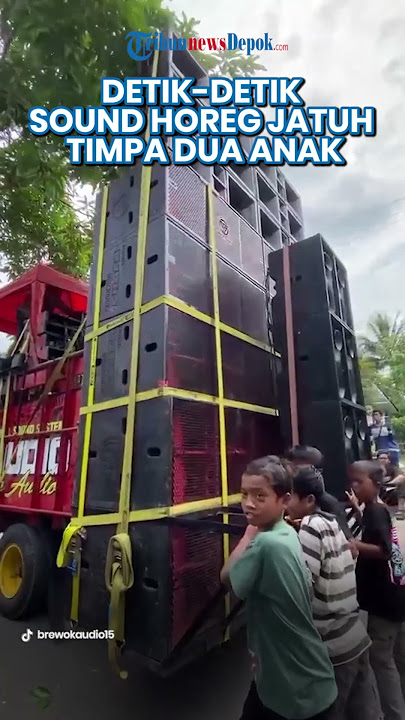 NGERI! VIRAL DETIK-DETIK Sound Horeg Tinggi 5 Meter Jatuh Timpa 2 Anak di Bondowoso
