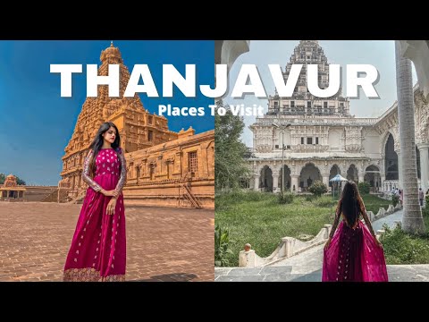 7 Things To Do In Thanjavur | Guide To Thanjavur