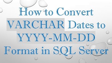 How to Convert VARCHAR Dates to YYYY-MM-DD Format in SQL Server