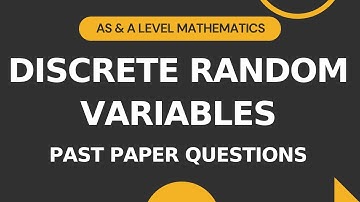 Discrete Random Variables Part 2 | Past Paper Questions | AS & A level Math 9709 | S1 Crash Course