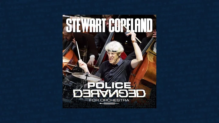 Stewart Copeland | Police Deranged for Orchestra | King of Pain