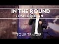 Josh Groban - In The Round Tour Trailer [Extras]